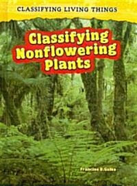 Classifying Nonflowering Plants (Library Binding, Revised, Update)