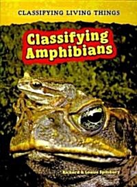 Classifying Amphibians (Paperback, Revised, Update)