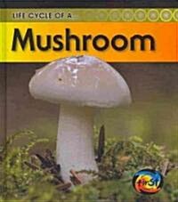 Mushroom (Library Binding, Revised, Update)