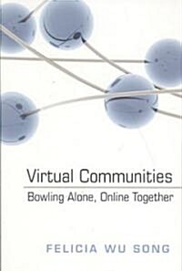 Virtual Communities: Bowling Alone, Online Together (Paperback)