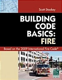 Code Basics Series: 2009 International Fire Code (Paperback)