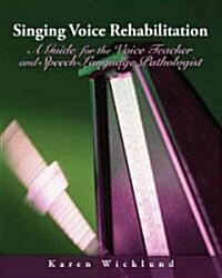 Singing Voice Rehabilitation (Hardcover, 1st)