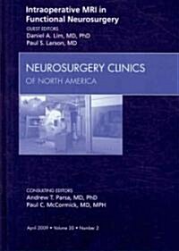Intraoperative MRI in Functional Neurosurgery, An Issue of Neurosurgery Clinics (Hardcover)