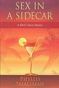 Sex in a Sidecar: A Sherri Travis Mystery (Paperback)