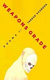 Weapons Grade: Poems (Paperback)