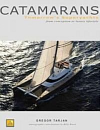 Catamarans: Tomorrows Superyachts (Hardcover)