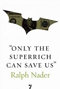 Only the Super-Rich Can Save Us! (Hardcover)