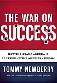 [중고] The War on Success: How the Obama Agenda Is Shattering the American Dream (Hardcover)