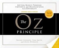 The Oz Principle: Getting Results Through Individual and Organizational Accountability (Audio CD)