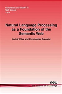 Natural Language Processing As a Foundation of the Semantic Web (Paperback)