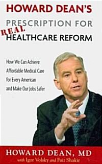 Howard Deans Prescription for Real Healthcare Reform (Paperback, 1st)