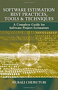 Software Estimation Best Practices, Tools, & Techniques: A Complete Guide for Software Project Estimators (Hardcover)