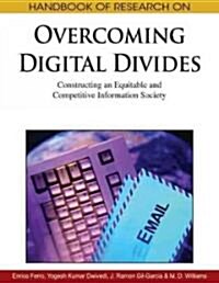 Handbook of Research on Overcoming Digital Divides: Constructing an Equitable and Competitive Information Society (Hardcover)