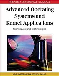 Advanced Operating Systems and Kernel Applications: Techniques and Technologies (Hardcover)