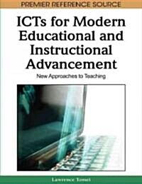 ICTs for Modern Educational and Instructional Advancement: New Approaches to Teaching (Hardcover)