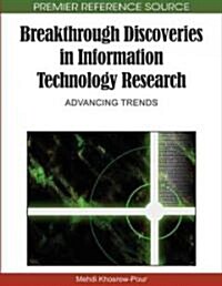 Breakthrough Discoveries in Information Technology Research: Advancing Trends (Hardcover)