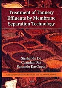 Treatment of Tannery Effluents by Membrane Separation Technology (Hardcover, UK)