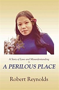 A Perilous Place: A Story of Love and Misunderstanding (Paperback)