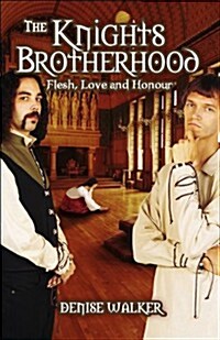 The Knights Brotherhood: Flesh, Love and Honour (Paperback)