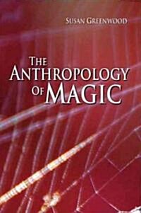 The Anthropology of Magic (Hardcover)