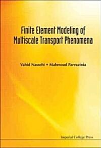 Finite Element Modeling of Multiscale Transport Phenomena (Hardcover)