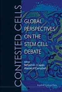 Contested Cells: Global Perspectives On The Stem Cell Debate (Hardcover)