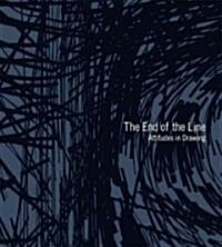 The End of the Line : Attitudes in Drawing (Paperback)