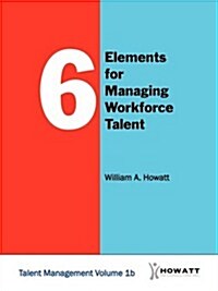 6 Elements for Managing Workforce Talent-Vol. 1b (Paperback)