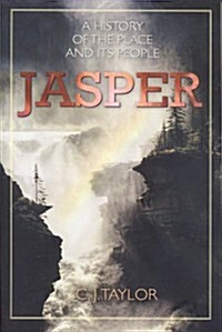 Jasper: A History of the Place and Its People (Paperback)