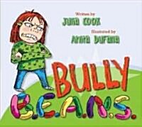 Bully B.E.A.N.S. (Paperback)