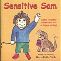 Sensitive Sam: Sams Sensory Adventure Has a Happy Ending! (Paperback)