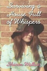 Surviving a House Full of Whispers (Paperback)