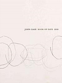 John Cage Book of Days: 2010 Calendar (Other, 2010)