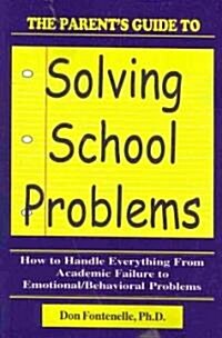 The Parents Guide to Solving School Problems (Paperback)