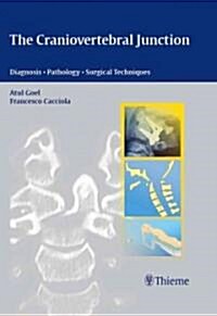 The Craniovertebral Junction: Diagnosis - Pathology - Surgical Techniques (Hardcover)