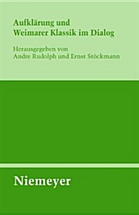 Aufkl?ung Und Weimarer Klassik Im Dialog (Hardcover)