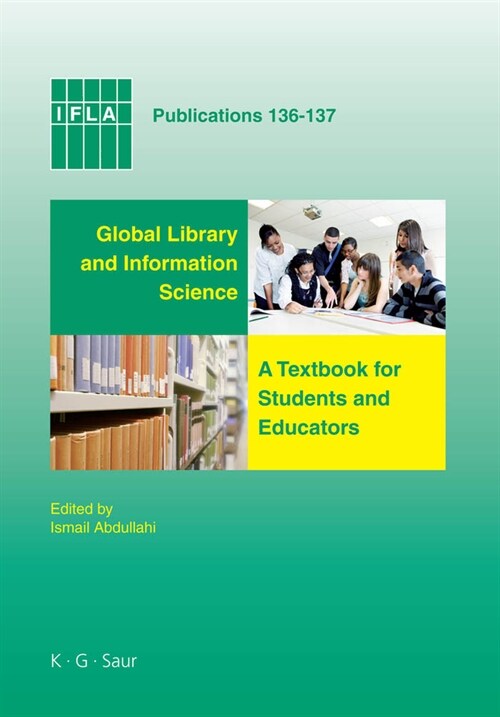 Global Library and Information Science: A Textbook for Students and Educators. with Contributions from Africa, Asia, Australia, New Zealand, Europe, L (Hardcover)
