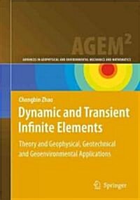 Dynamic and Transient Infinite Elements: Theory and Geophysical, Geotechnical and Geoenvironmental Applications (Hardcover)