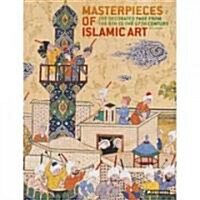 Masterpieces of Islamic Art: The Decorated Page from the 8th to the 17th Century (Hardcover)