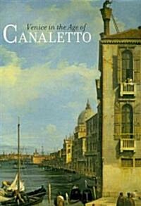 Venice in the Age of Canaletto (Hardcover)