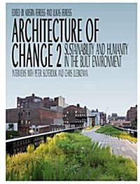 Architecture of Change 2: Sustainability and Humanity in the Built Environment (Hardcover)