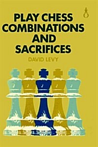 Play Chess Combinations and Sacrifices (Paperback)