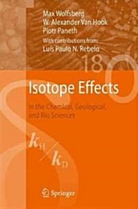 Isotope Effects: In the Chemical, Geological, and Bio Sciences (Hardcover)