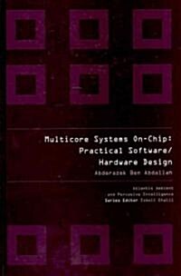 Multicore Systems On-Chip: Practical Software/Hardware Design (Hardcover)