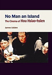 No Man an Island: The Cinema of Hou Hsiao-Hsien (Hardcover)