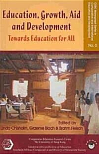 Education, Growth, Aid and Development: Towards Education for All (Paperback)