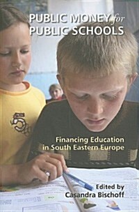 Public Money for Public Schools: Financing Education in South Eastern Europe (Paperback)
