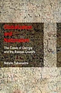 Globalization and Nationalism: The Cases of Georgia and the Basque Country (Hardcover)