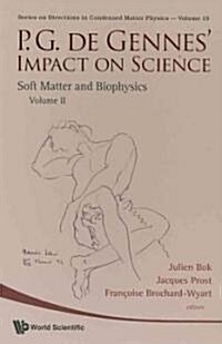 P.G. de Gennes Impact on Science - Volume II: Soft Matter and Biophysics (Hardcover)