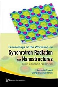 Synchrotron Radiation and Nanostructures: Papers in Honour of Paolo Perfetti - Proceedings of the Workshop (Hardcover)